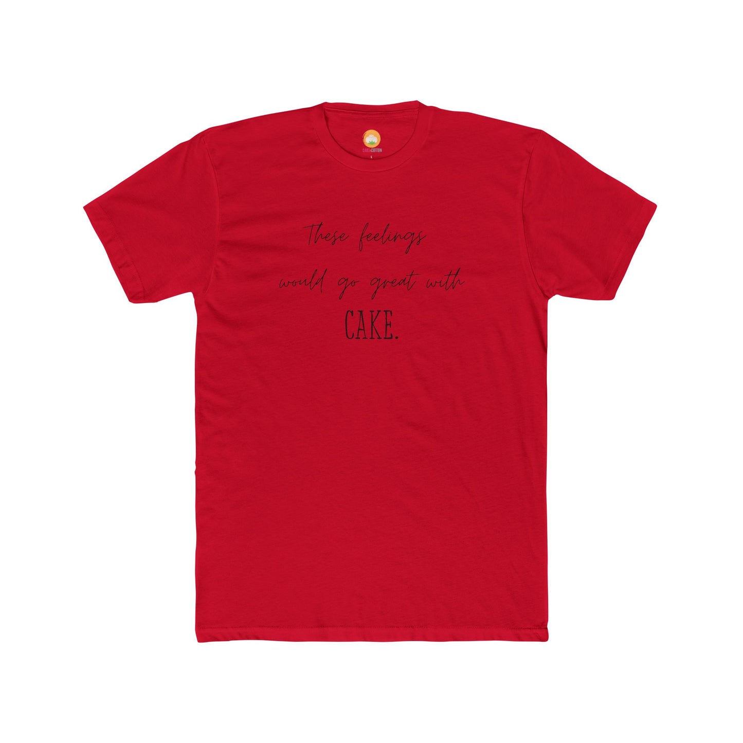 These Feeling Will Go Great With Cake T-shirt