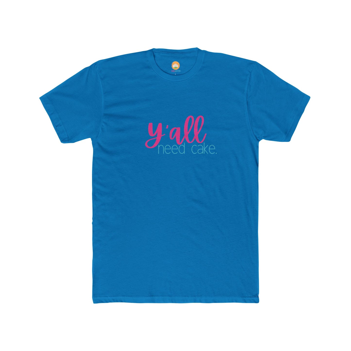 Y'all Need Cake T-shirt