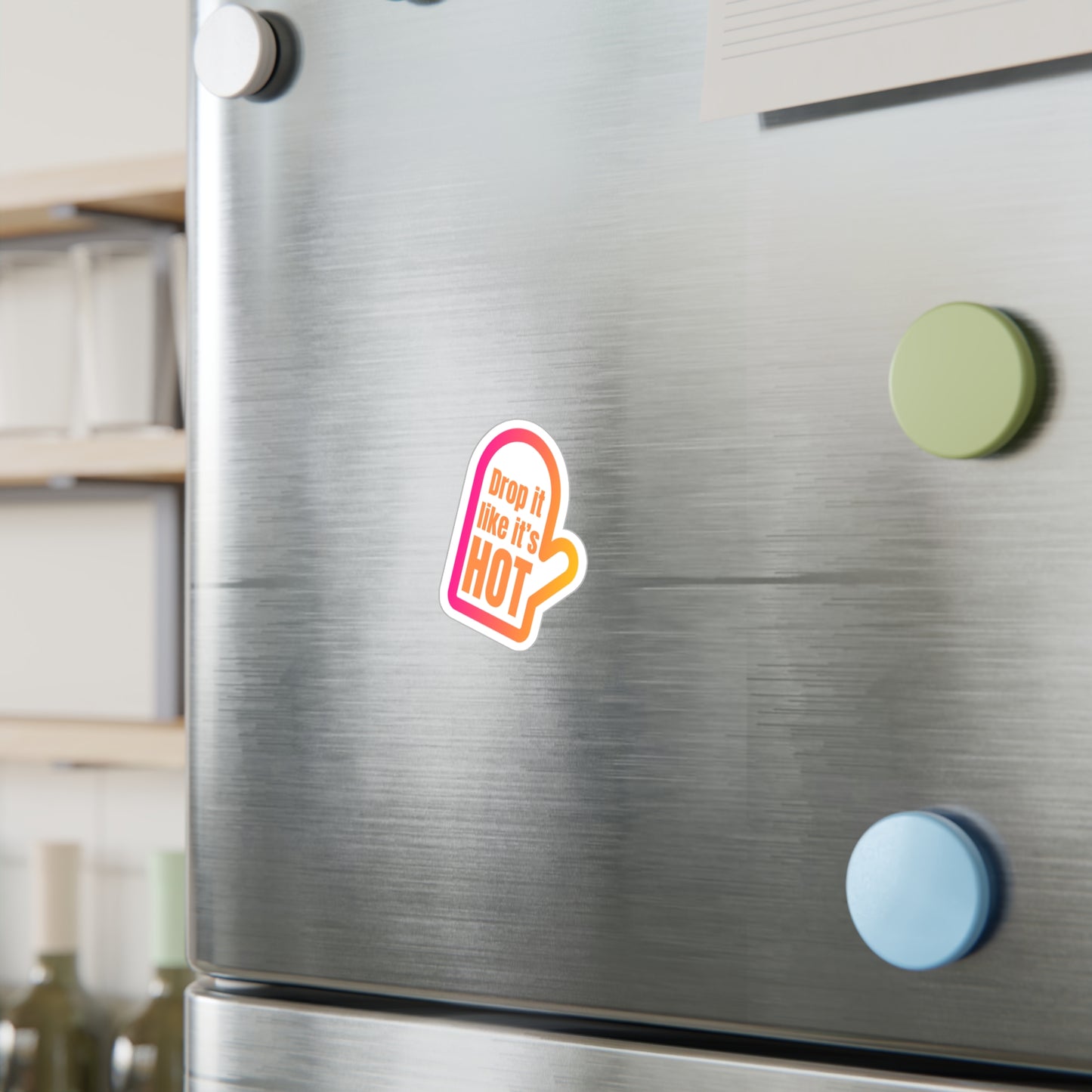 Drop it like it's hot sticker