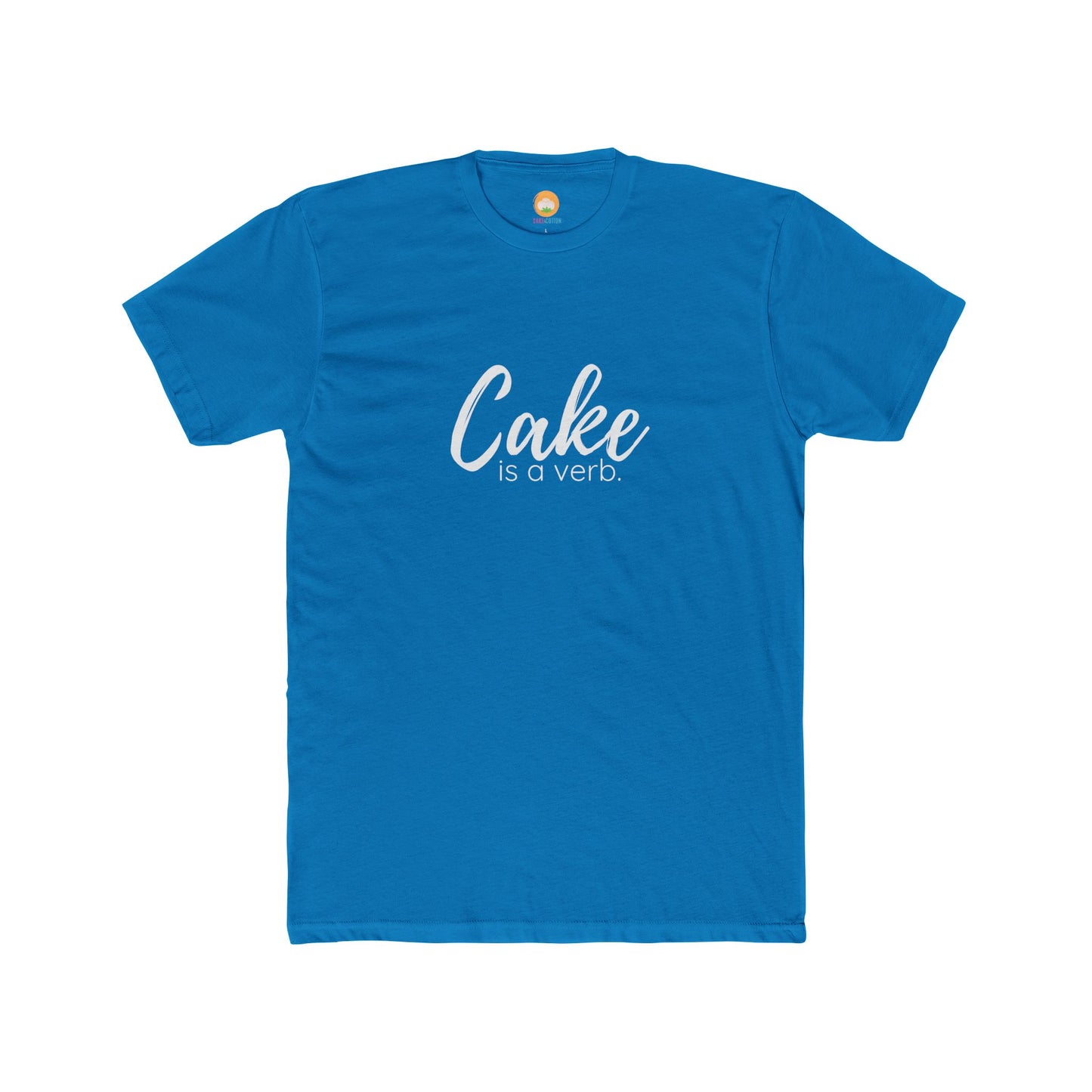 Cake Is A Verb T-Shirt