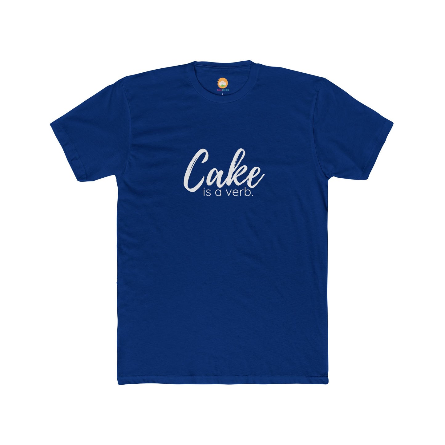 Cake Is A Verb T-Shirt