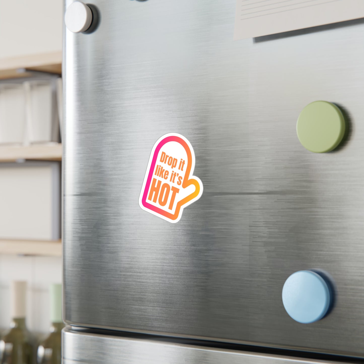 Drop it like it's hot sticker