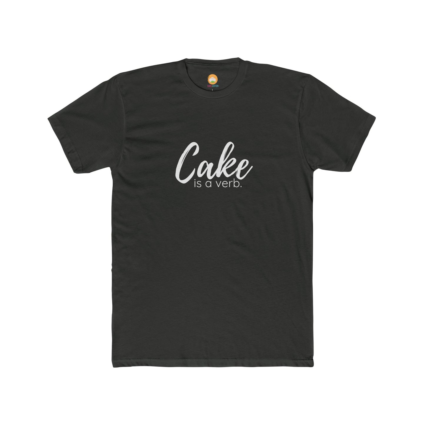 Cake Is A Verb T-Shirt