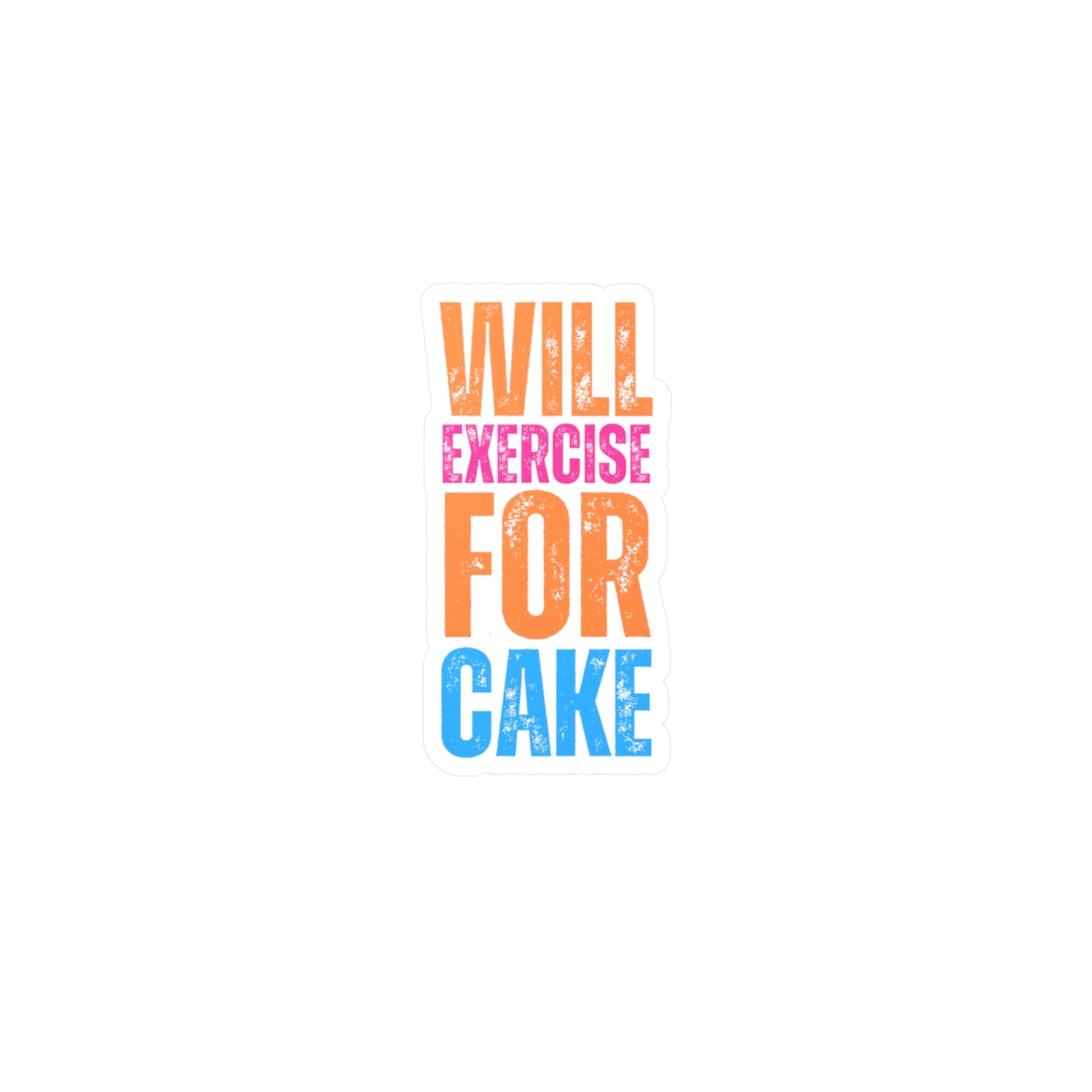 Will Exercise For Cake Sticker
