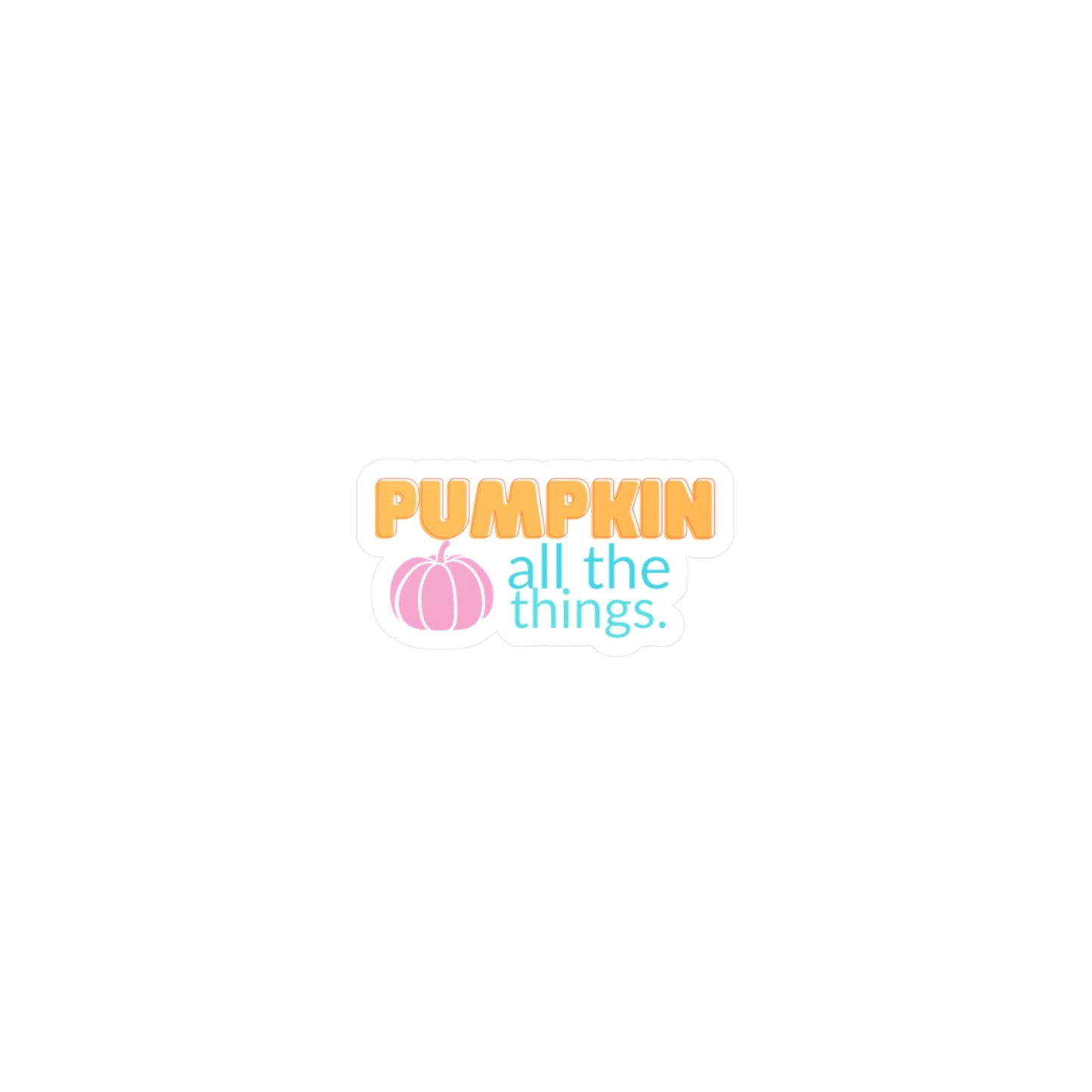 Pumpkin all the things sticker