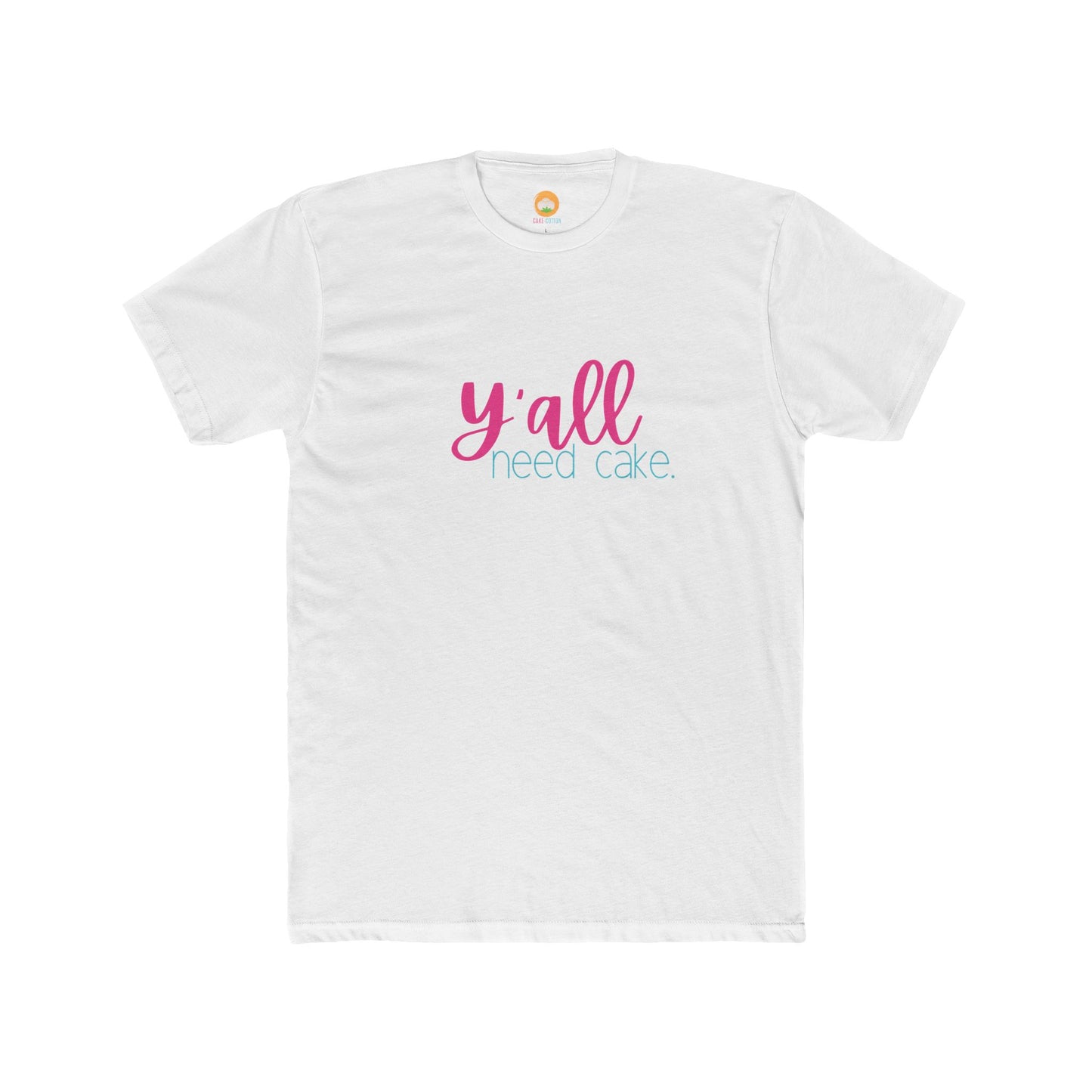 Y'all Need Cake T-shirt