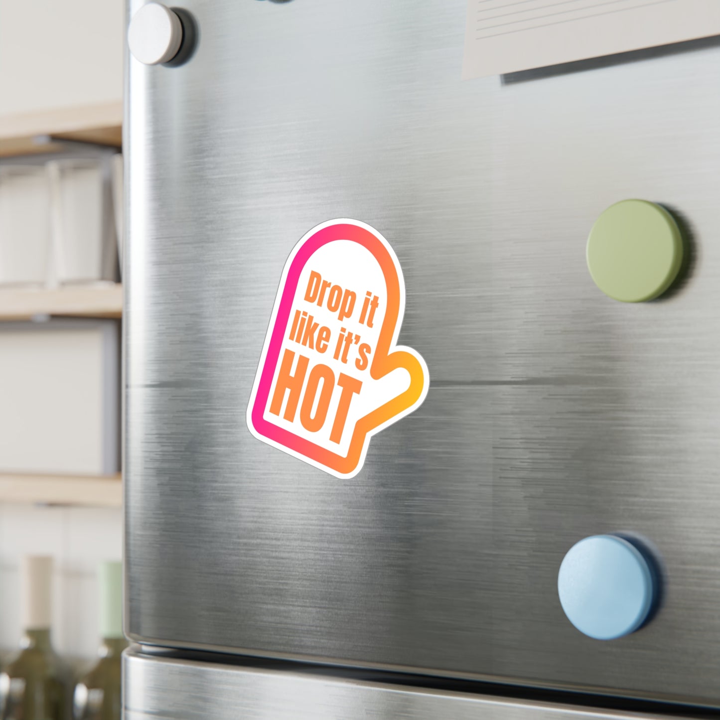 Drop it like it's hot sticker