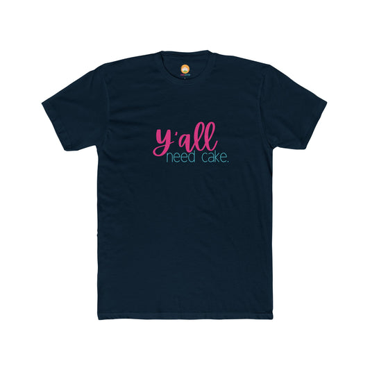 Y'all Need Cake T-shirt