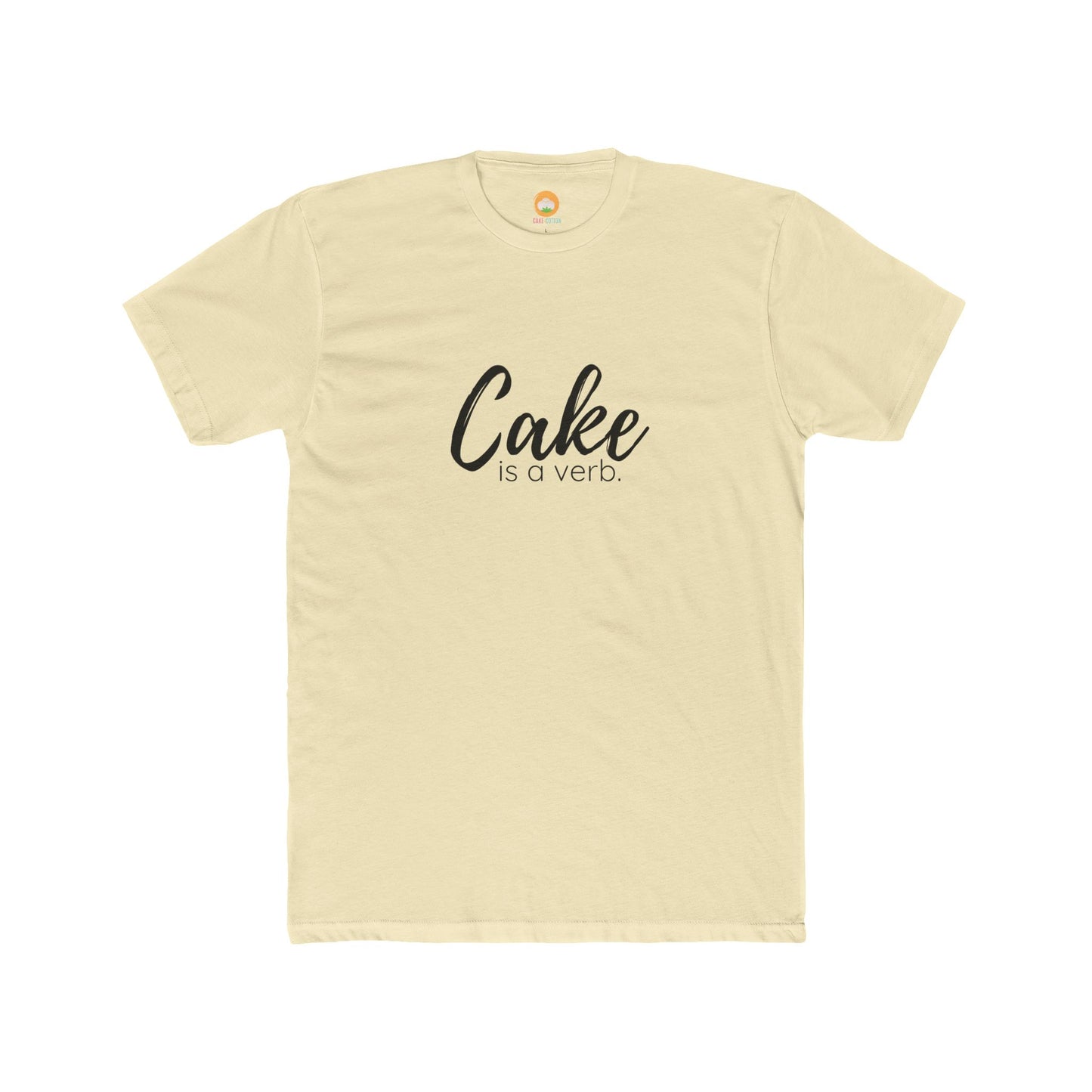 Cake Is A Verb T-Shirt