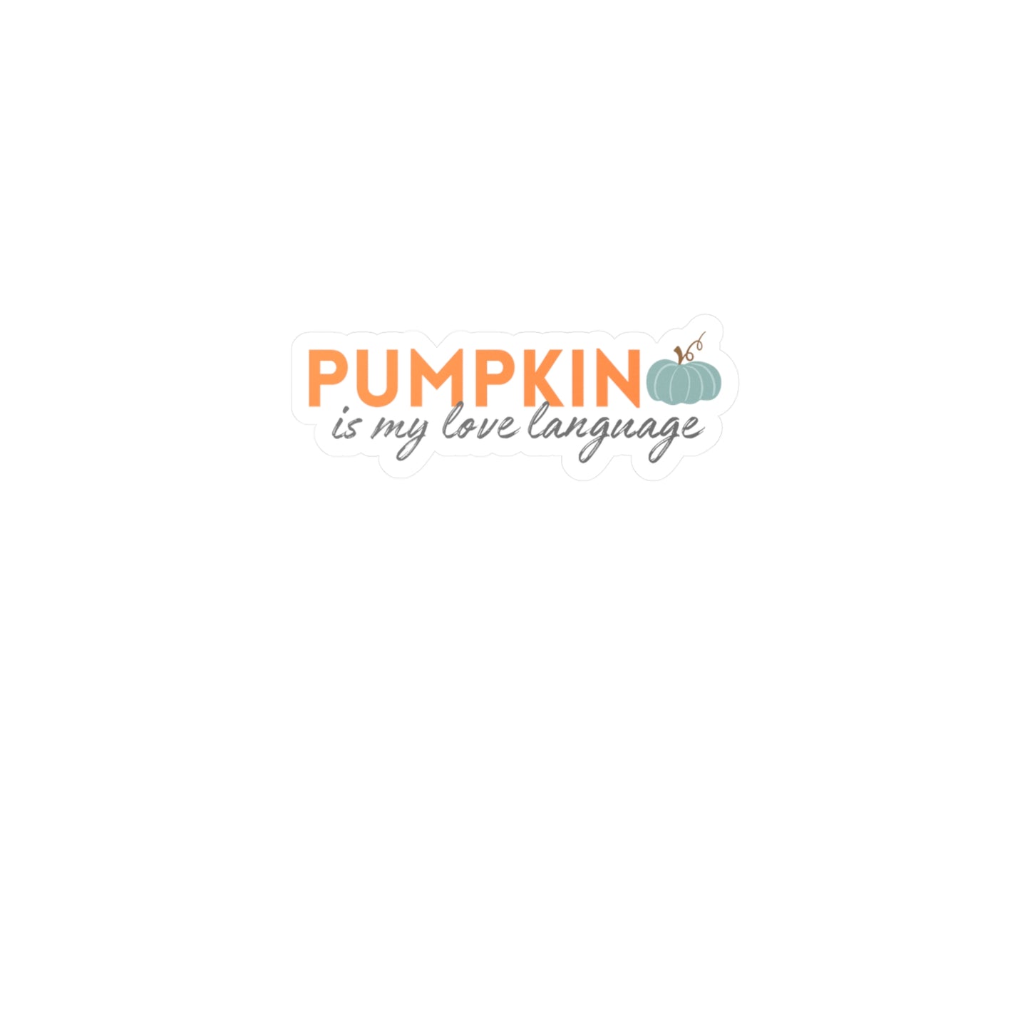 Pumpkin is my love language sticker