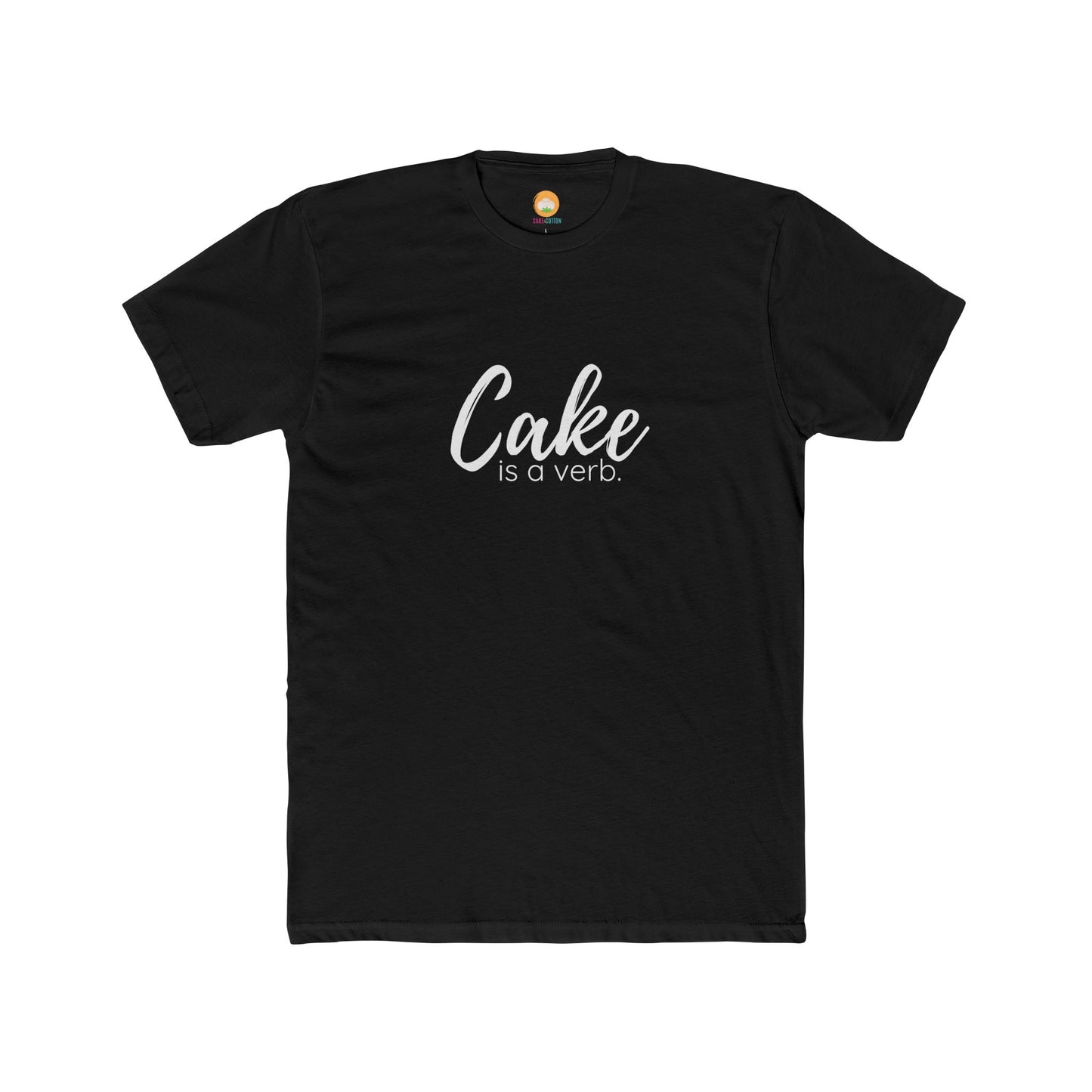 Cake Is A Verb T-Shirt