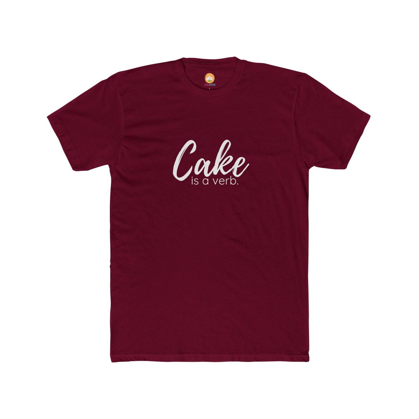 Cake Is A Verb T-Shirt