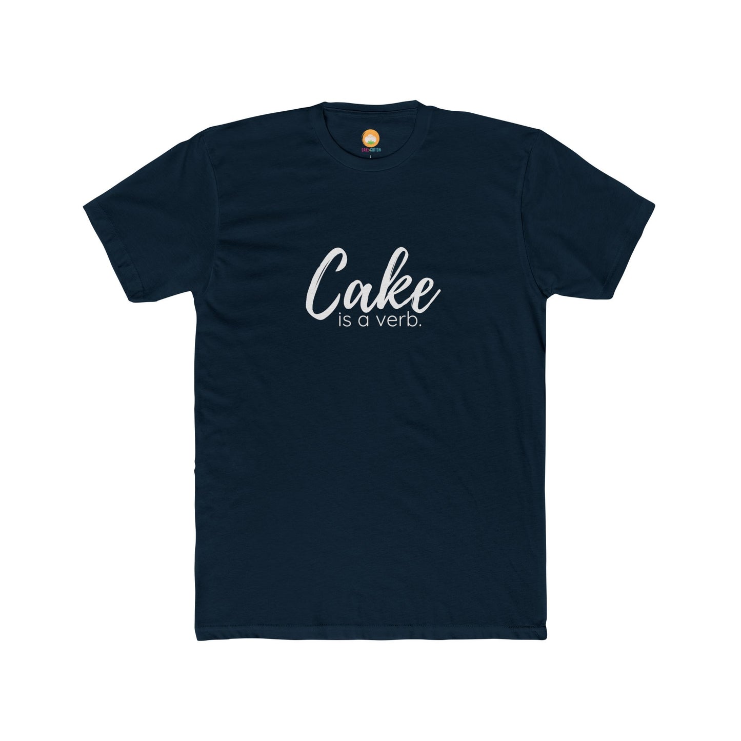 Cake Is A Verb T-Shirt