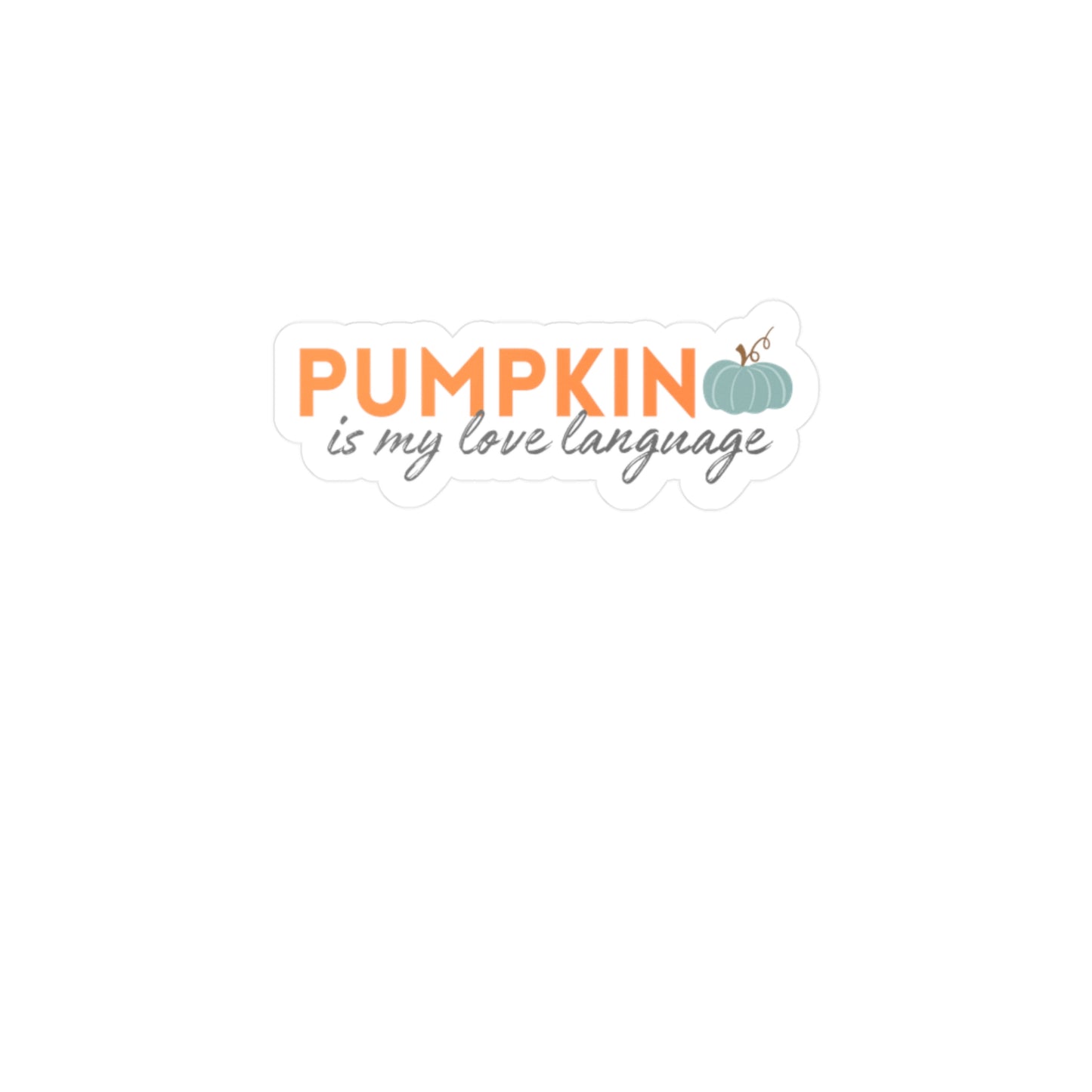 Pumpkin is my love language sticker