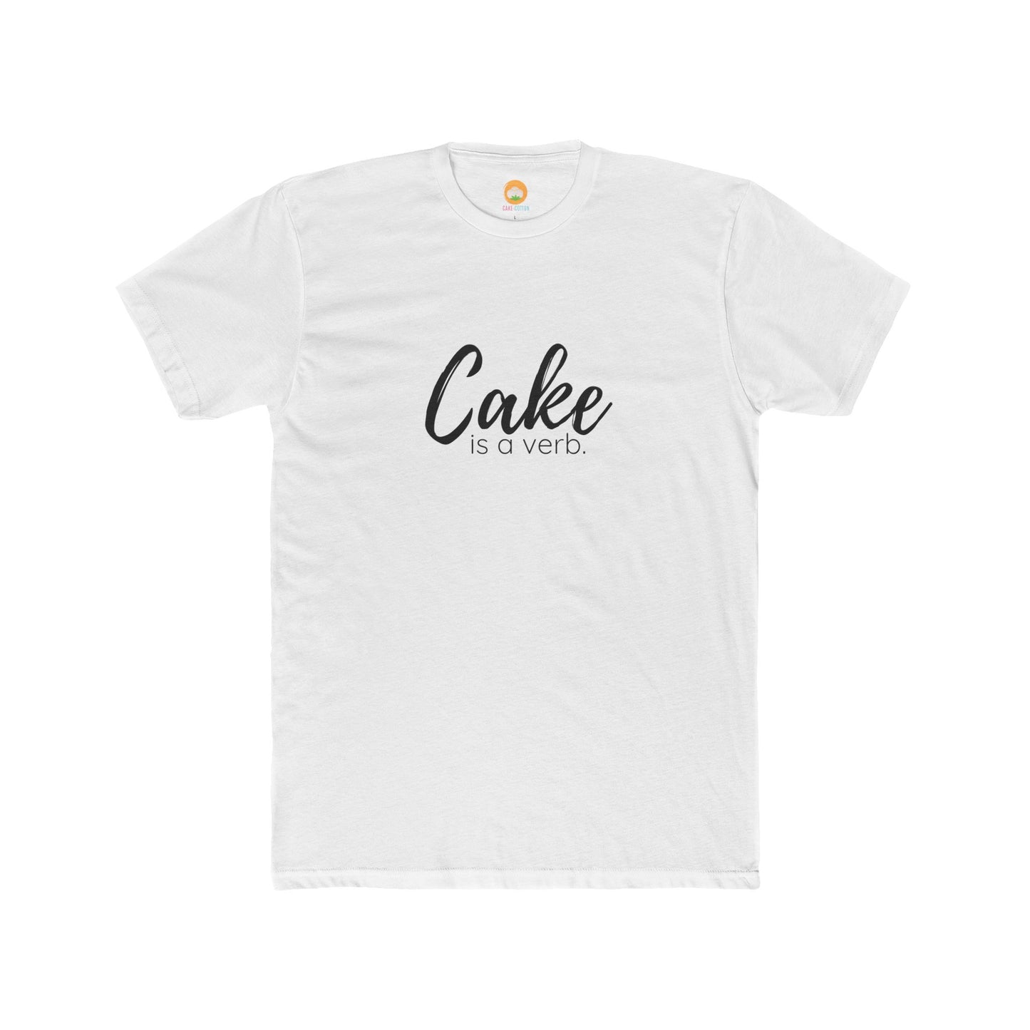 Cake Is A Verb T-Shirt